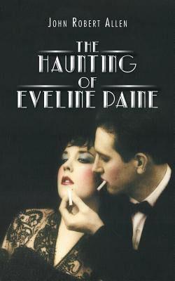 The Haunting of Eveline Paine by Allen, John Robert