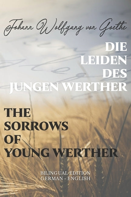 Die Leiden des jungen Werther / The Sorrows of Young Werther: Bilingual Edition German - English Side By Side Translation Parallel Text Novel For Adva by Boylan, R. D.
