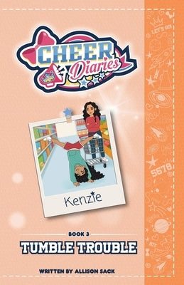 Tumble Trouble: A Cheer Diaries Story by Sack, Allison