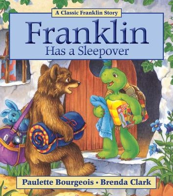Franklin Has a Sleepover by Bourgeois, Paulette
