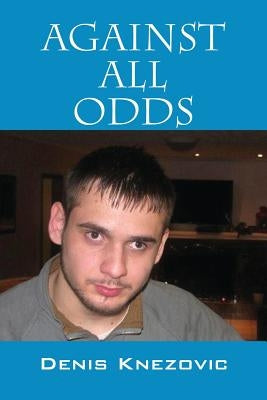 Against All Odds by Knezovic, Denis