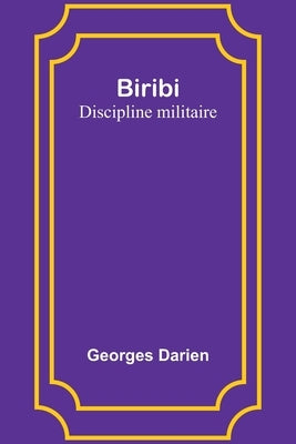Biribi: Discipline militaire by Darien, Georges