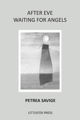 After Eve: Waiting for Angels by Savige, Petrea
