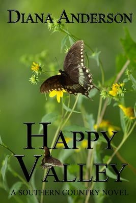 Happy Valley: A Southern Country Novel by Anderson, Diana