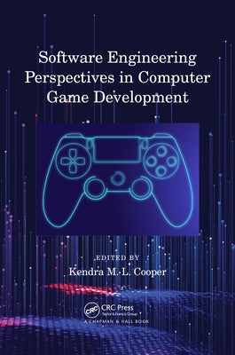 Software Engineering Perspectives in Computer Game Development by Cooper, Kendra M. L.