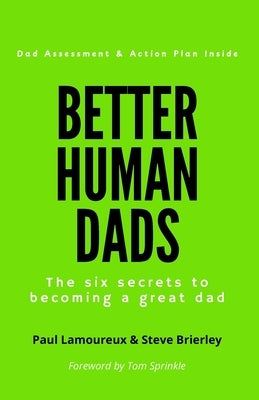Better Human Dads by Brierley, Steve