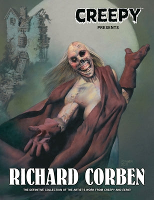 Creepy Presents: Richard Corben by Moench, Doug