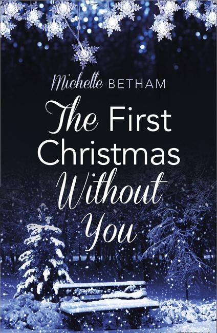 The First Christmas Without You by Betham, Michelle