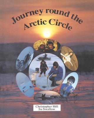 Journey Round the Arctic Circle by Hill, Christopher