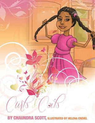 Curls & Coils by Scott, Chaundra