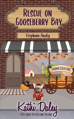 Rescue on Gooseberry Bay: Orphan Andy by Daley, Kathi