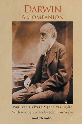 Darwin: A Companion - With Iconographies by John Van Wyhe by Van Helvert, Paul
