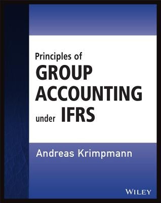 Principles of Group Accounting Under Ifrs by Krimpmann, Andreas
