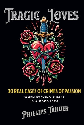 Tragic Loves by Tahuer, Phillips