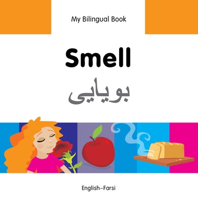 My Bilingual Book-Smell (English-Farsi) by Milet Publishing