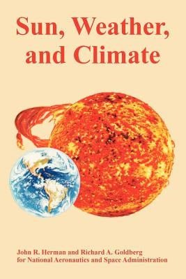 Sun, Weather, and Climate by Herman, John R.