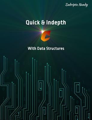 Quick & Indepth C with Data Structures by Nandy, Sudripta