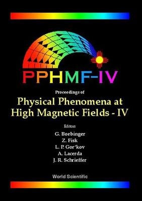 Physical Phenomena at High Magnetic Fields - IV by Boebinger, Gregory S.