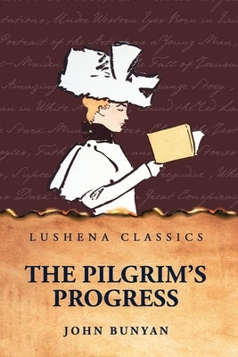 The Pilgrim's Progress by John Bunyan