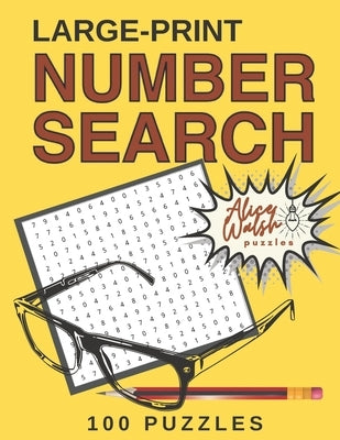 Large Print Number Search Puzzles: A Fun & Relaxing Adult Activity Book with Number Seek Exercises for the Brain & Memory by Walsh, Alice