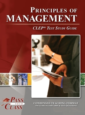 Principles of Management CLEP Test Study Guide by Passyourclass