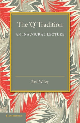 The 'q' Tradition: An Inaugural Lecture by Willey, Basil