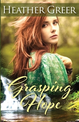 Grasping Hope by Greer, Heather