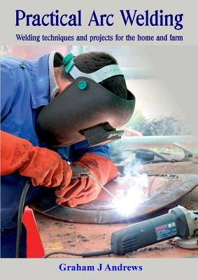 Practical Arc Welding by Andrews, Graham