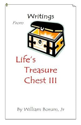 Writings from Life's Treasure Chest III by Borum Jr, William