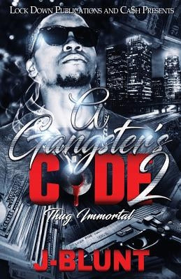 A Gangster's Code 2: Thug Immortal by J-Blunt