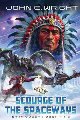 Starquest: Scourge of the Spaceways by Wright, John C.