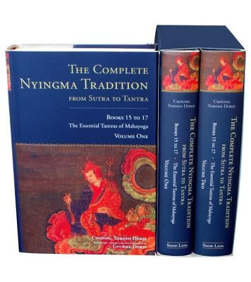 The Complete Nyingma Tradition from Sutra to Tantra, Books 15 to 17: The Essential Tantras of Mahayoga by Dorje, Choying Tobden