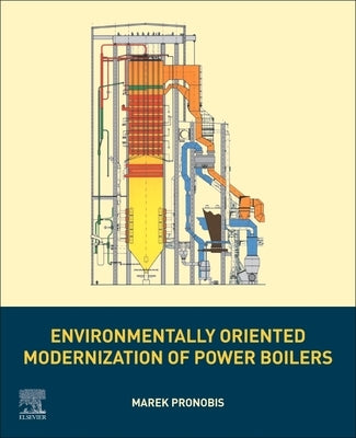 Environmentally Oriented Modernization of Power Boilers by Pronobis, Marek