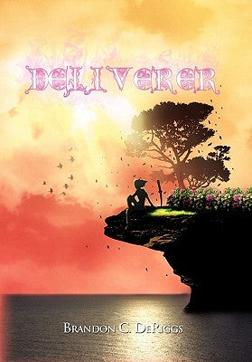 Deliverer by Deriggs, Brandon C.