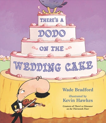 There's a Dodo on the Wedding Cake by Bradford, Wade