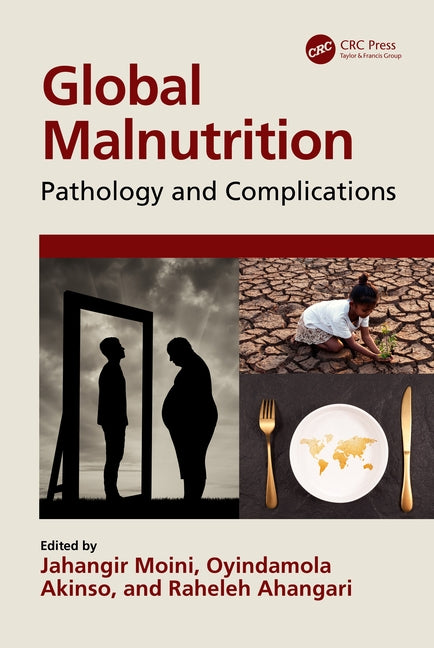 Global Malnutrition: Pathology and Complications by Moini, Jahangir