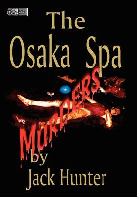 Osaka Spa Murders by Hunter, Jack E.