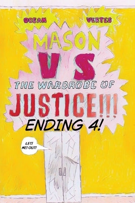Mason vs the wardrobe of JUSTICE!!!!!!! (Cliff-hanger 4) by Vertes, Ocean