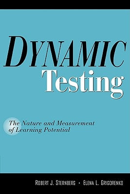 Dynamic Testing: The Nature and Measurement of Learning Potential by Sternberg, Robert J.
