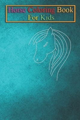 Horse Coloring Book For Kids: Horse Pony Drawing Cartoon Cute Shirts Stickers Gifts Animal Coloring Book - For Kids Aged 3-8 (Fun Activities Books) by K. R., Jenny