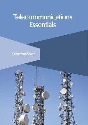 Telecommunications Essentials by Smith, Kameron