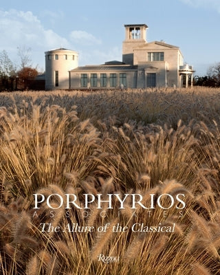 Porphyrios Associates: The Allure of the Classical by Porphyrios, Demetri