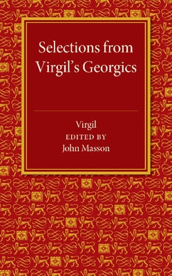 Selections from Virgil's Georgics by Masson, John