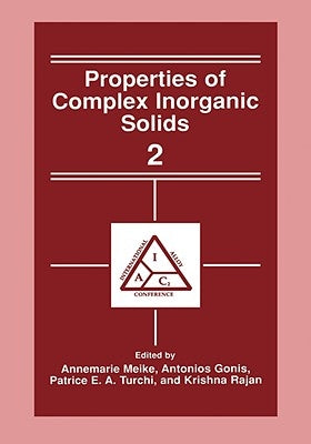 Properties of Complex Inorganic Solids 2 by Meike, Annemarie