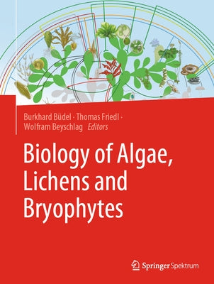 Biology of Algae, Lichens and Bryophytes by B?el, Burkhard