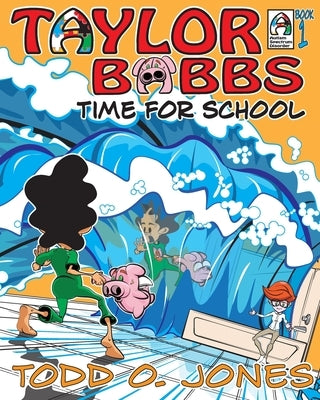 Taylor BABBS: Book 1 Time For School by Jones, Todd O.