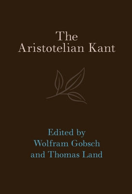 The Aristotelian Kant by Gobsch, Wolfram