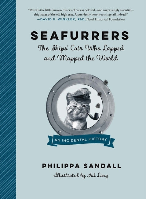 Seafurrers: The Ships' Cats Who Lapped and Mapped the World by Sandall, Philippa