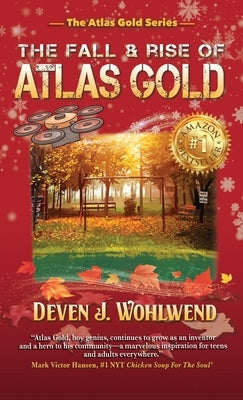 The Fall and Rise of Atlas Gold by Wohlwend, Deven J.