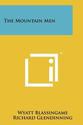The Mountain Men by Blassingame, Wyatt